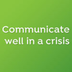 Communicate Well In A Crisis