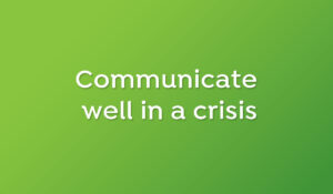 Communicate Well In A Crisis
