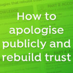 How to apologise publicly and rebuild trust